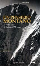 Libro Un pensiero montano. La «filosofia» di Reinhold Messner Luigi Zanzi