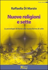 Image of Nuove religioni e sette. La psicologia di fronte alle nuove forme di culto