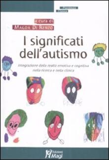 I significati dellautismo. Integrazione della realtà emotiva e cognitiva nella ricerca e nella clinica.pdf