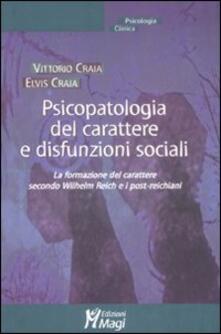 Psicopatologia del carattere e disfunzioni sociali. La formazione del carattere secondo Wilhelm Reich e i post-reichiani.pdf