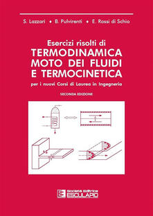 Esercizi risolti di termodinamica. Moto dei fluidi e termocinetica.pdf