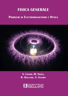 Fisica generale. Problemi di elettromagnetismo e ottica.pdf