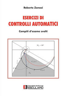 Esercizi di controlli automatici. Compiti desame svolti.pdf