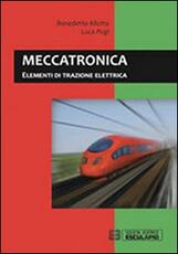 Libro Meccatronica. Elementi di trazione elettrica Benedetto Allotta Luca Pugi