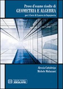 Prove desame risolte di geometria ad algebra. Per i corsi di Laurea in ingegneria.pdf