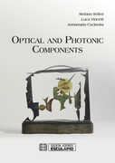 Libro in inglese Optical and Photonic Components Stefano Selleri Luca Vincetti Annamaria Cucinotta