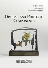 Libro in inglese Optical and Photonic Components Stefano Selleri Luca Vincetti Annamaria Cucinotta