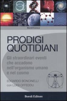 Prodigi quotidiani. Gli straordinari eventi che accadono nellorganismo umano e nel cosmo.pdf