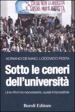 Libro Sotto le ceneri dell'università. Una riforma necessaria, quasi impossibile Adriano De Maio Lodovico Festa