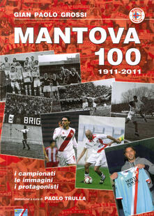 Mantova 100. 1911-2011.pdf