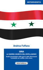 Libro Siria. La guerra segreta dell'intelligence Andrea Foffano