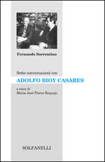 Libro Sette conversazioni con Adolfo Bioy Casares Fernando Sorrentino