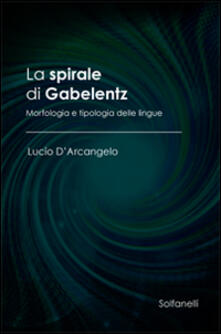 La spirale di Gabelentz. Morfologia e tipologia delle lingue.pdf