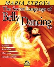 Libro Il linguaggio segreto della danza del ventre Maria Strova