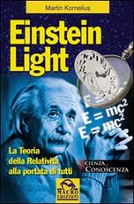 Libro Einstein light. La teoria della relatività alla portata di tutti Kornelius Martin