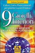 Libro I nove gioielli interiori. Guida alla scoperta delle nostre potenzialità. Colori, luci e pietre naturali per guarire i nostri chakra Kellyna Campbell