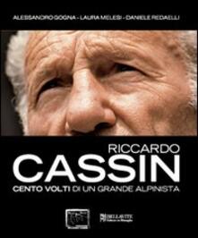 Riccardo Cassin. Cento volti di un grande alpinista.pdf