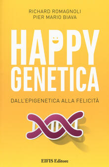 Happy genetica. Dallepigenetica alla felicità.pdf