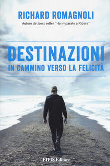 Destinazioni. In cammino verso la felicità.pdf