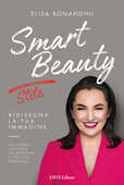 Libro Smart Beauty. Stile. Ridisegna la tua immagine. Una guida concreta per affermare il tuo stile personale Elisa Bonandini