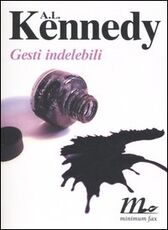 Libro Gesti indelebili A. L. Kennedy