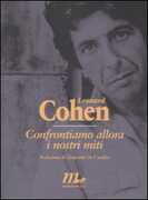 Libro Confrontiamo allora i nostri miti Leonard Cohen