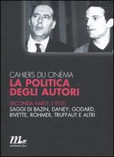 Libro Cahiers du cinéma. La politica degli autori. Vol. 2: I testi.