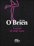 Libro Lezioni di strip-tease John O'Brien