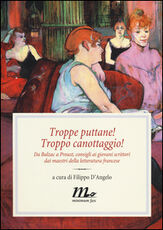 Libro Troppe puttane! Troppo canottaggio! Da Balzac a Proust, consigli ai giovani scrittori dai maestri della letteratura francese