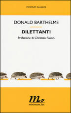 Libro Dilettanti Donald Barthelme
