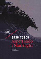 Libro Aspettando i Naufraghi Orso Tosco