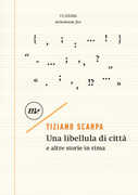 Libro Una libellula di città e altre storie in rima Tiziano Scarpa
