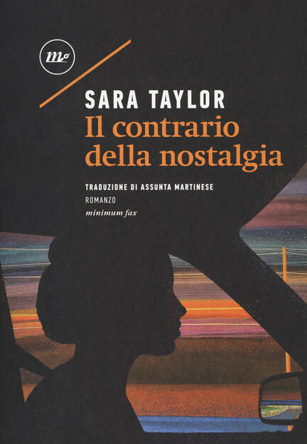 Il Contrario Della Nostalgia Sara Taylor Libro Minimum Fax Sotterranei Ibs