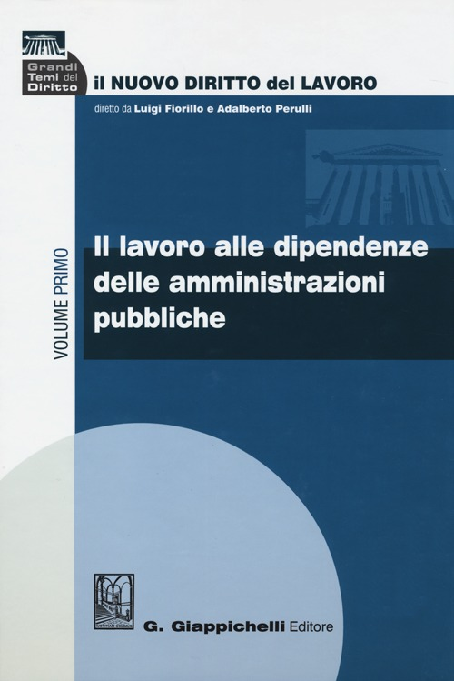 Image of Il nuovo diritto del lavoro. Vol. 1: Il lavoro alle dipendenze delle amministrazioni pubbliche.