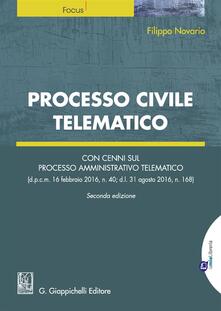 Processo civile telematico. Con cenni sul processo amministrativo telematico. Con Contenuto digitale per download e accesso on line.pdf
