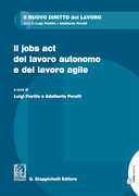 Libro Il jobs act del lavoro autonomo e del lavoro agile
