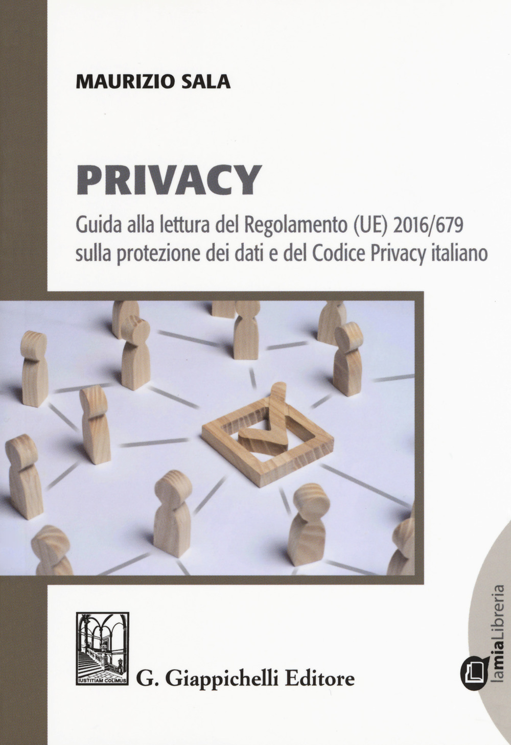 Image of Privacy. Guida alla lettura del Regolamento (UE) 2016/679 sulla protezione dei dati e del Codice Privacy italiano. Con e-book