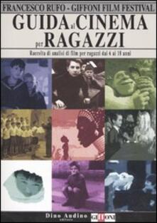 Guida al cinema per ragazzi. Raccolta di analisi di film per ragazzi dai 6 ai 18 anni.pdf