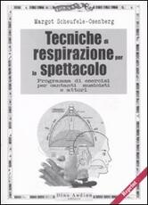 Libro Tecniche di respirazione per lo spettacolo. Programma di esercizi per cantanti, musicisti e attori Margot Scheufele-Osenberg