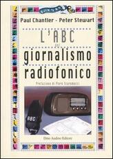 Libro L' abc del giornalismo radiofonico Paul Chantler Peter Steward