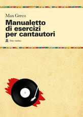 Libro Manualetto di esercizi per cantautori Max Greco