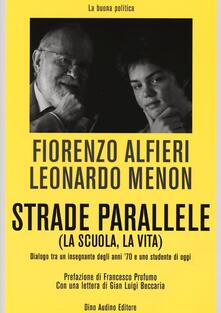 Strade parallele (la scuola, la vita). Dialogo tra un insegnante degli anni 70 e uno studente di oggi.pdf
