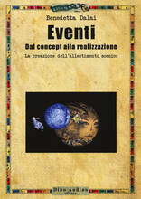 Libro Eventi. Dal concept alla realizzazione. La creazione dell'allestimenti scenico Benedetta Dalai
