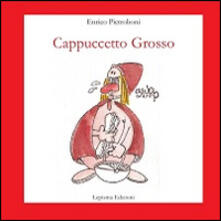 Cappuccetto grosso. Ediz. illustrata.pdf