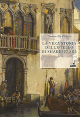 Libro La vera storia dell'Otello di Shakespeare Antonella Favaro