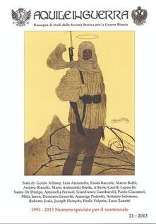 Aquile in guerra. Rassegna di studi della Società storica per la guerra bianca 1993-2013. Numero speciale per il ventennale. Vol. 21.pdf