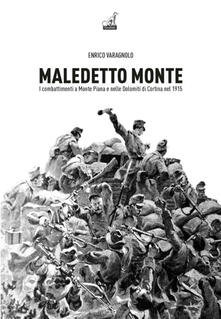 Maledetto monte. I combattimenti a monte Piana e nelle Dolomiti di Cortina nel 1915.pdf