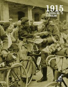 1915. La guerra del 15 e i friulani. Con DVD.pdf