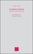Libro L' eterno confine. Saggio su Max Scheler Veniero Venier