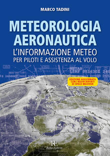 Meteorologia aeronautica. Linformazione meteo per piloti e assistenza al volo. Ediz. illustrata.pdf